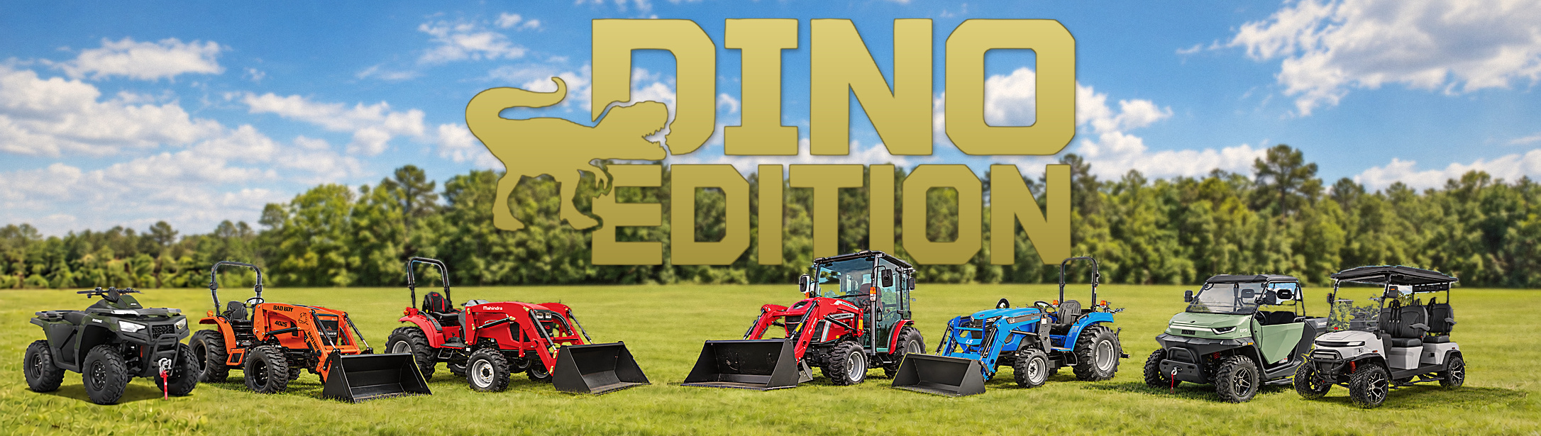 Bad Boy, Mahindra, Massey Ferguson and LS tractors with an Arctic Cat ATV, Kandi UTV and Denago golf cart, Dino Edition